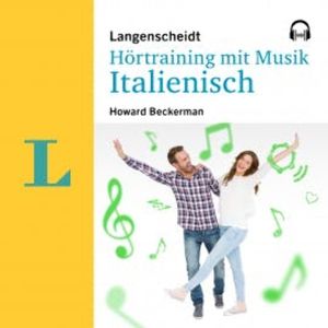 Langenscheidt Hörtraining mit Musik Italienisch, Howard Beckerman