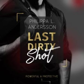 Last Dirty Shot audiobook, Philippa L. Andersson