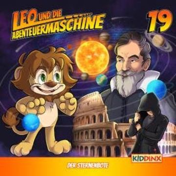 Leo und die Abenteuermaschine, Folge 19: Der Sternenbote audiobook, Matthias Arnold
