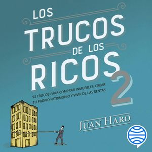 Los trucos de los ricos 2ª parte, Juan Haro