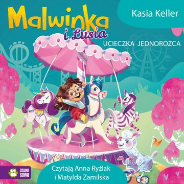 Malwinka i Lusia. Ucieczka jednorożca audiobook, Kasia Keller
