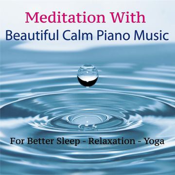 Meditation with Beautiful Calm Piano Music for Better Sleep, Relaxation, Yoga audiobook, Mila.