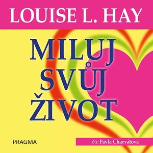 Miluj svůj život, Louise Lynn Hay