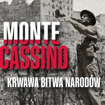 Monte Cassino 1944. Bitwa narodów audiobook, Historia jakiej nie znacie