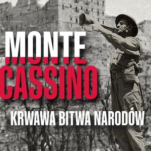 Monte Cassino 1944. Bitwa narodów, Historia jakiej nie znacie