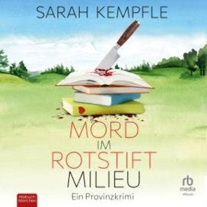Mord im Rotstiftmilieu, Sarah Kempfle