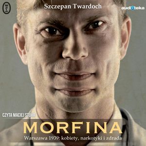 Morfina, Szczepan Twardoch
