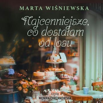 Najcenniejsze, co dostałam od losu audiobook, Marta Wiśniewska