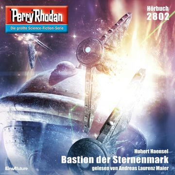 Perry Rhodan 2802: Bastion der Sternenmark audiobook, Hubert Haensel