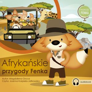 Podróże Fenka. Afrykańskie Przygody Fenka, Magdalena Gruca