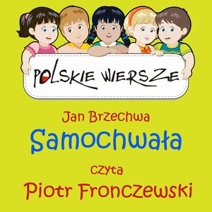 Polskie wiersze - Samochwała, Jan Brzechwa