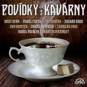 Povídky z kavárny, Eduard Bass, Jaroslav Hašek, Karel Čapek, Karel Poláček