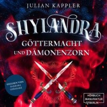 Shylandra - Göttermacht und Dämonenzorn (ungekürzt) audiobook, Julian Kappler