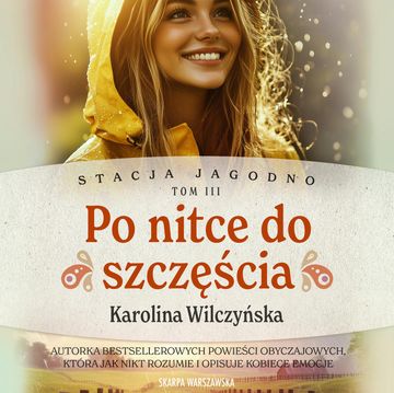 Po nitce do szczęścia. Stacja Jagodno. Tom 3 audiobook, Karolina Wilczyńska