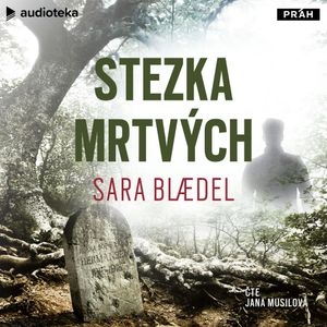 Stezka mrtvých, Sara Blaedel