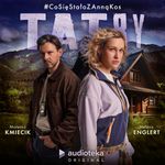 Tatry. #CoSięStałoZAnnąKos. Audioserial