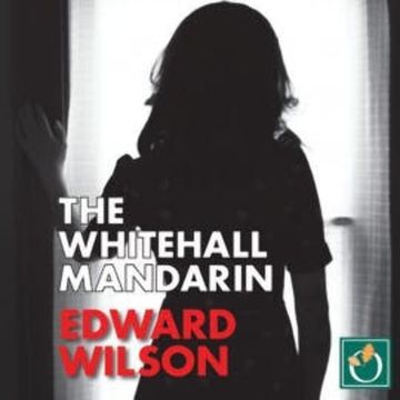 The Whitehall Mandarin audiobook, Edward Wilson