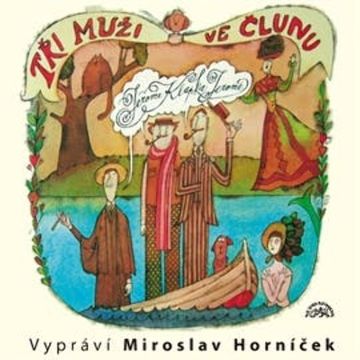 Tři muži ve člunu audiobook, Jerome Klapka Jerome
