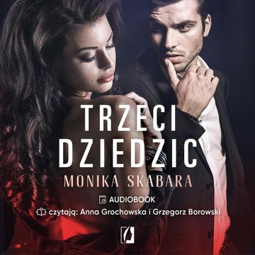 Trzeci dziedzic. Dziedzictwo. Tom 3 audiobook, Monika Skabara
