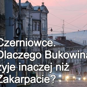 Ukraina. Dlaczego Bukowina to nie Zakarpacie?, Piotr Pogorzelski