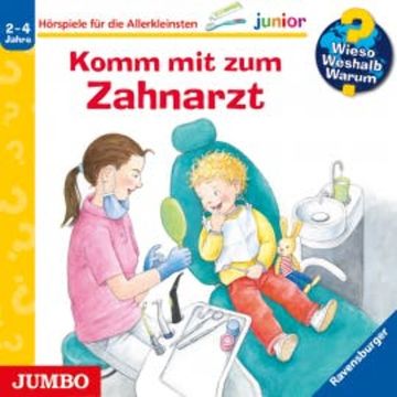 Wieso? Weshalb? Warum? junior. Komm mit zum Zahnarzt audiobook, Doris Rübel