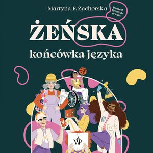 Żeńska końcówka języka, Martyna F. Zachorska