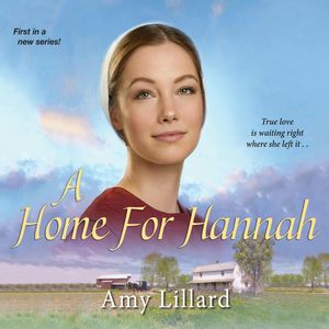 A Home for Hannah (Amish of Pontotoc 1), Amy Lillard