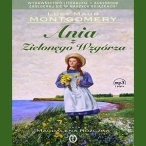 Ania z Zielonego Wzgórza, Lucy Maud Montgomery