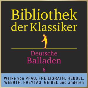 Bibliothek der Klassiker: Deutsche Balladen 6, Various Artists
