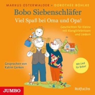 Bobo Siebenschläfer. Viel Spaß bei Oma und Opa! audiobook, Markus Osterwalder