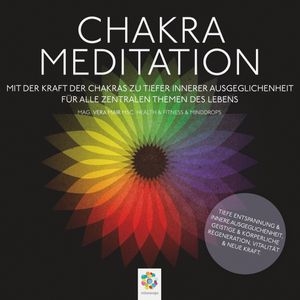 Chakra Meditation - Mit der Kraft der Chakras zu tiefer innerer Ausgeglichenheit, Minddrops