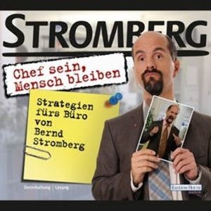 Chef sein, Mensch bleiben Strategien fürs Büro von Bernd Stromberg, Ralf Husmann