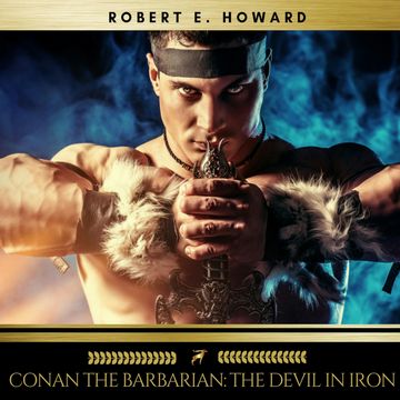 Conan the Barbarian: The Devil in Iron audiobook, Robert E. Howard