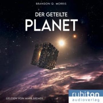 Der geteilte Planet audiobook, Brandon Q. Morris