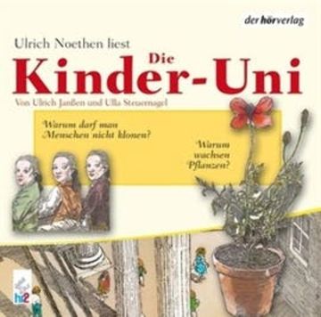 Die Kinder-Uni Bd 2 - 1. Forscher erklären die Rätsel der Welt audiobook, Ulla Steuernagel, Ulrich Janßen