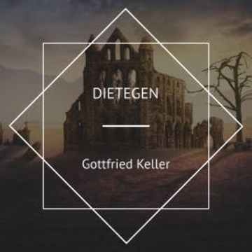 Dietegen audiobook, Gottfried Keller