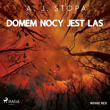 Domem nocy jest las audiobook, A.J. STOPA