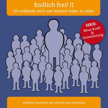 Endlich frei! II Ich entbinde mich von meinem Vater. In Liebe. audiobook, N.N.