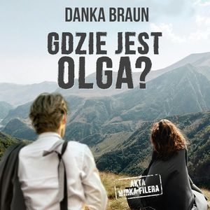 Gdzie jest Olga?, Danka Braun