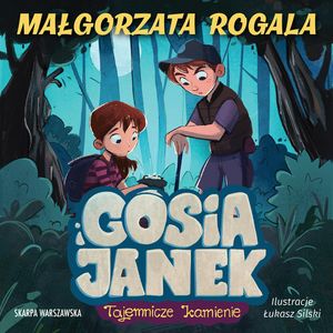 Gosia i Janek. Tajemnicze kamienie, Małgorzata Rogala