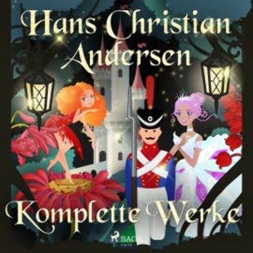 Hans Christian Andersens komplette Werke audiobook, Hans Christian Andersen