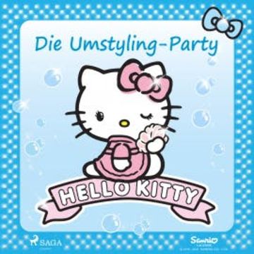 Hello Kitty - Die Umstyling-Party audiobook, Sanrio