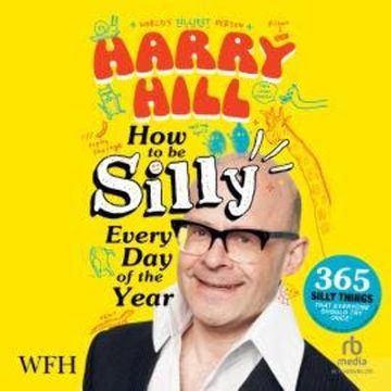 How to Be Silly Every Day of the Year audiobook, Harry Hill