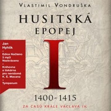 Husitská epopej I - Za časů krále Václava IV. (1400-1415) audiobook, Vlastimil Vondruška