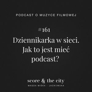 Jak to jest mieć podcast? - SATC #, Magda Miśka-Jackowska
