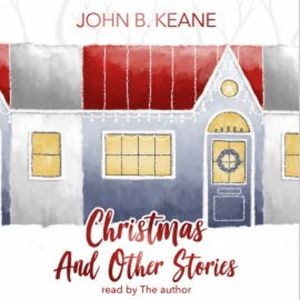 John B. Keane's Christmas and Other Stories, John B. Keane