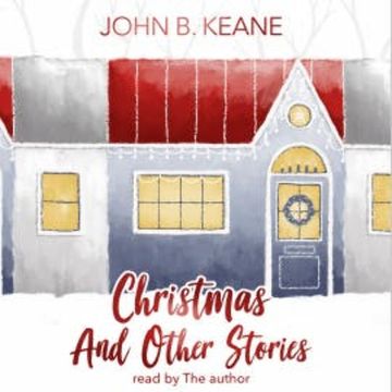 John B. Keane's Christmas and Other Stories audiobook, John B. Keane