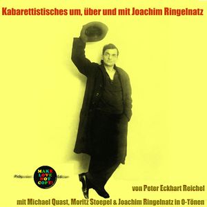 Kabarettistisches um, über und mit Joachim Ringelnatz, Peter Eckhart Reichel