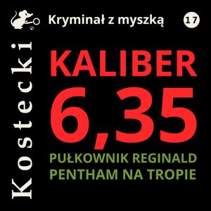 Kaliber 6,35, Tadeusz Kostecki