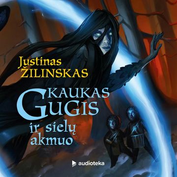 KAUKAS GUGIS ir sielų akmuo audiobook, Justinas Žilinskas